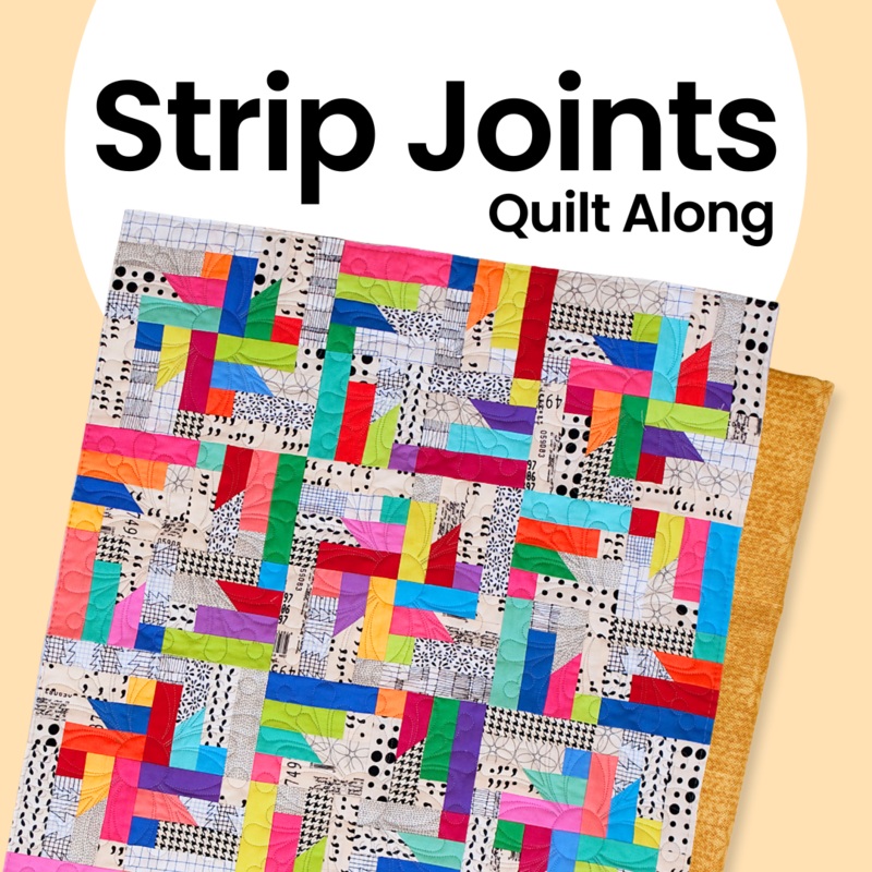 Strip Joints Quilt Along - Video Class & PDF Pattern