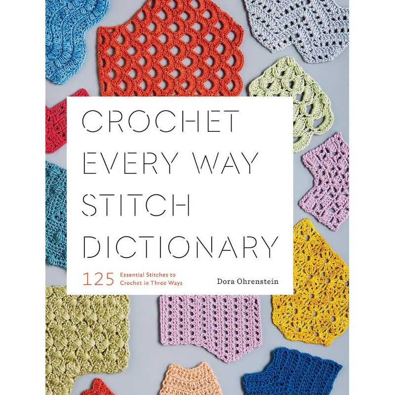 Crochet Every Way Stitch Dictionary