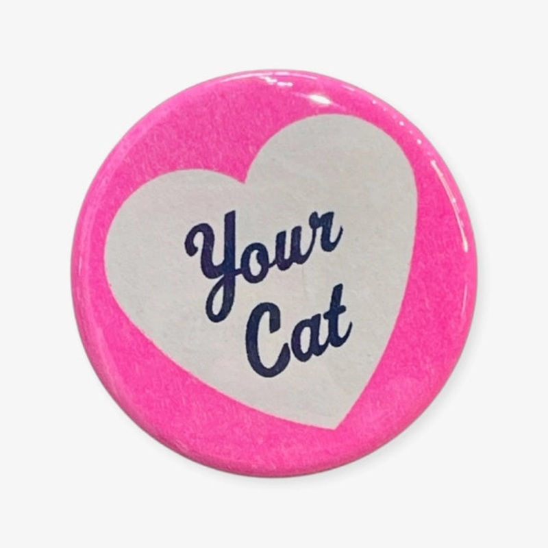 I Love Your Cat 1.75 inch Button