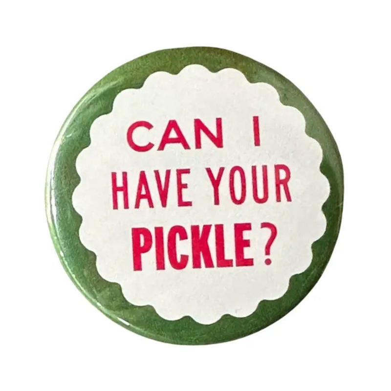 Can I Have Your Pickle? Button