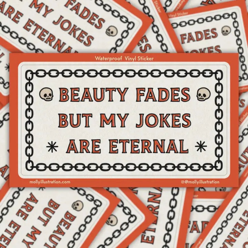 Beauty Fades Jokes Waterproof Vinyl Sticker