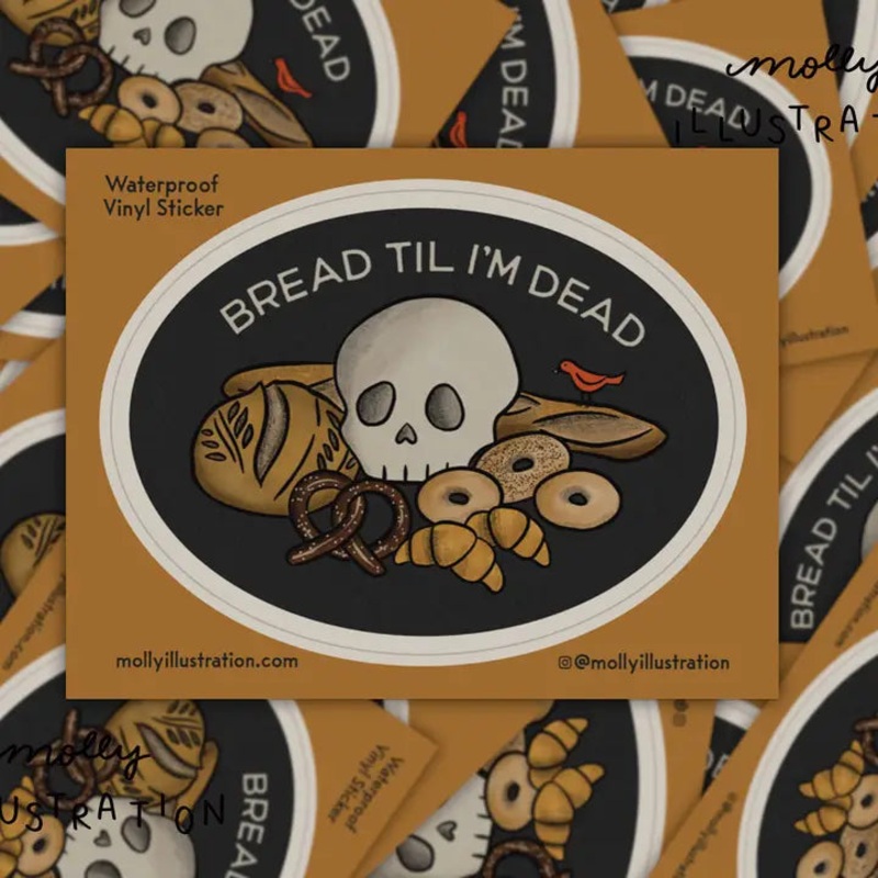 Bread Til I'm Dead Waterproof Vinyl Sticker