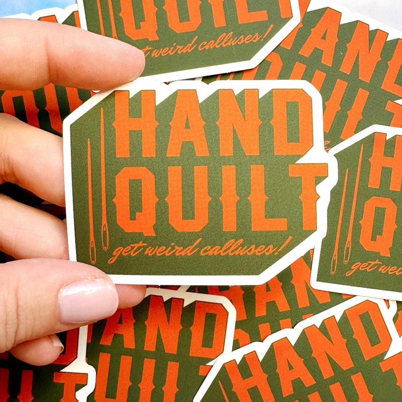 Hand Quilt: Get Weird Calluses! Sticker