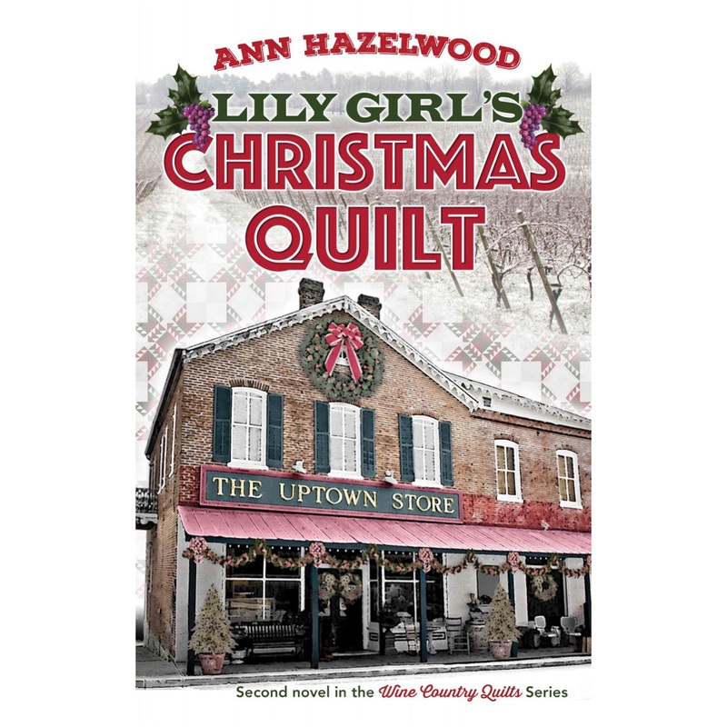Wine Country Series - Lily Girls Christmas Quilt - Book 2 - Ann Hazelwood