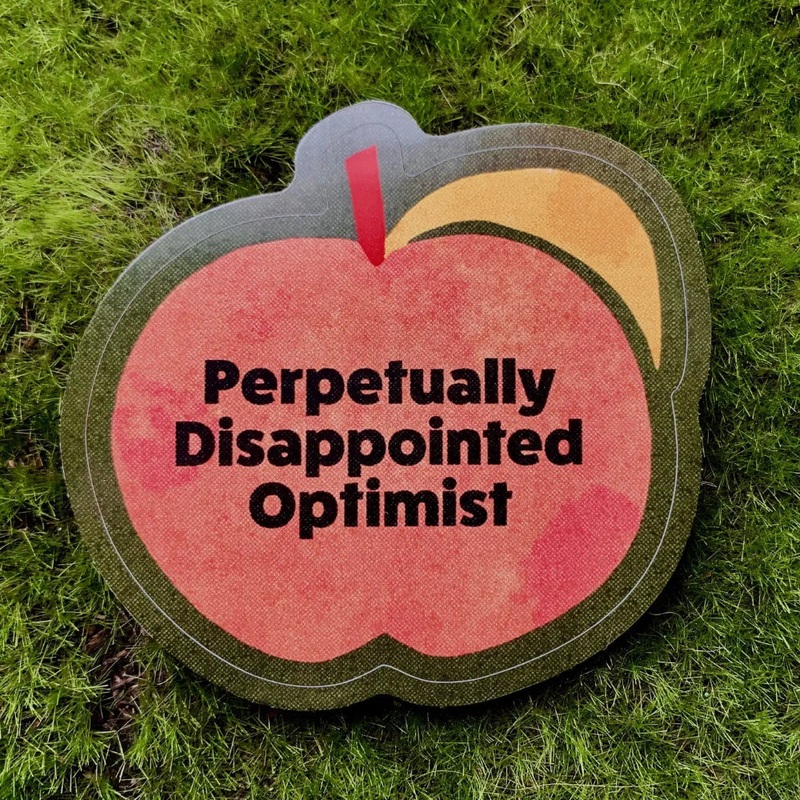 Perpetually Disappointed Optimist Weatherproof Sticker