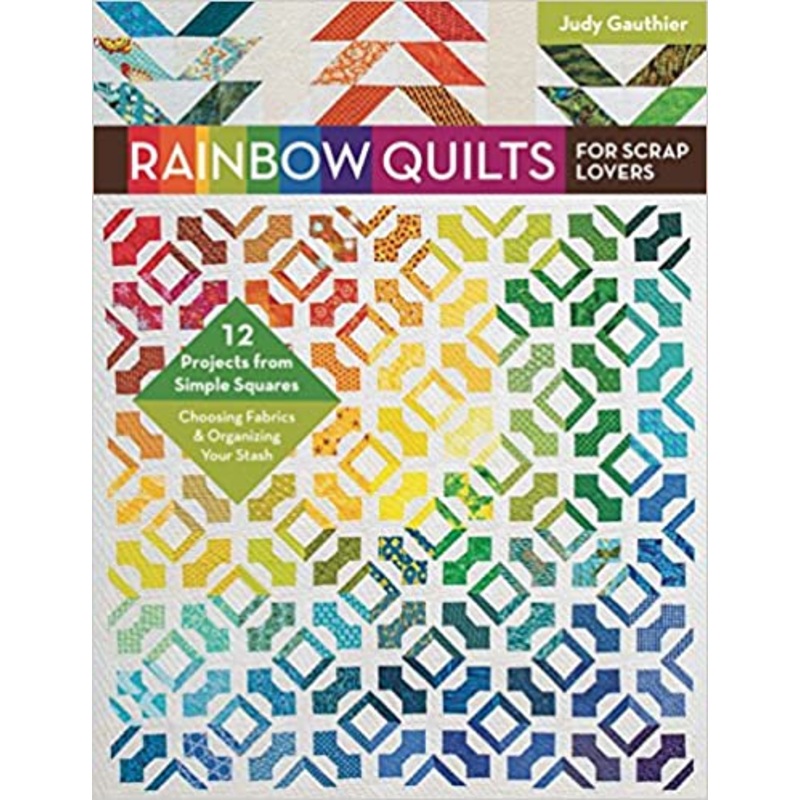 Rainbow Quilts for Scrap Lovers