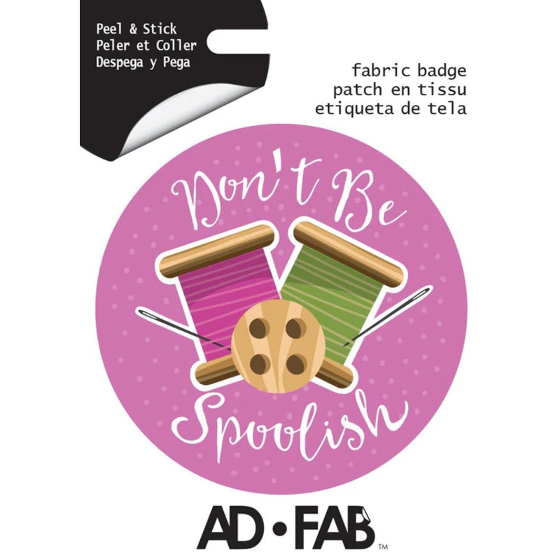 Adhesive Fabric Badge - Don't Be Spoolish