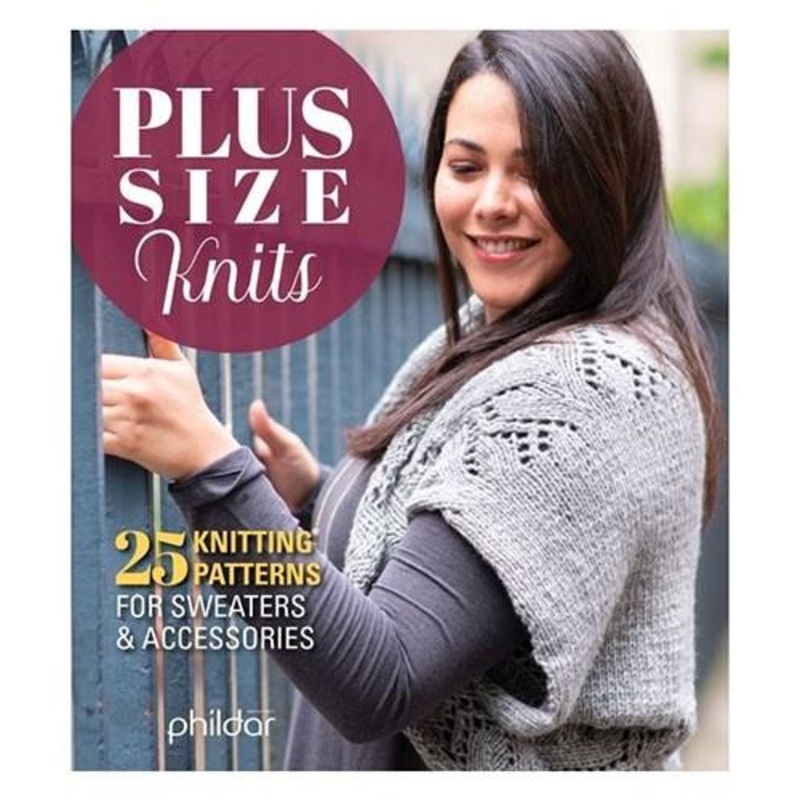 Plus Size Knits - 25 Knitting Patterns For Sweaters & Accessories