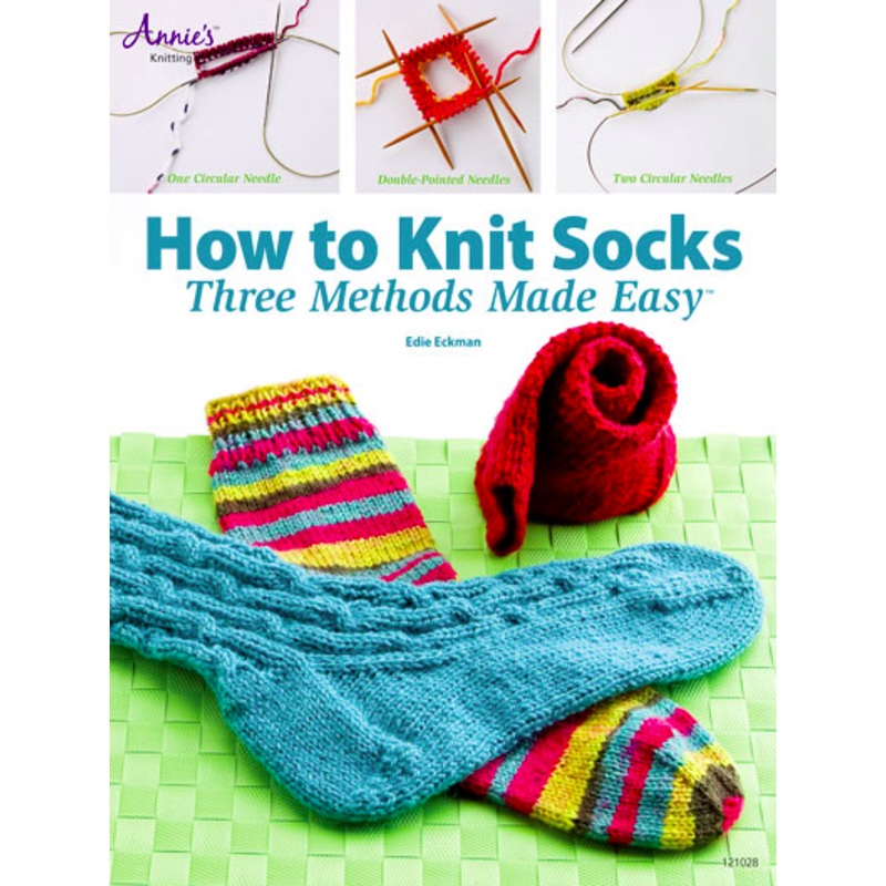 How to Knit Socks: Three Methods Made Easy by Edie Eckman