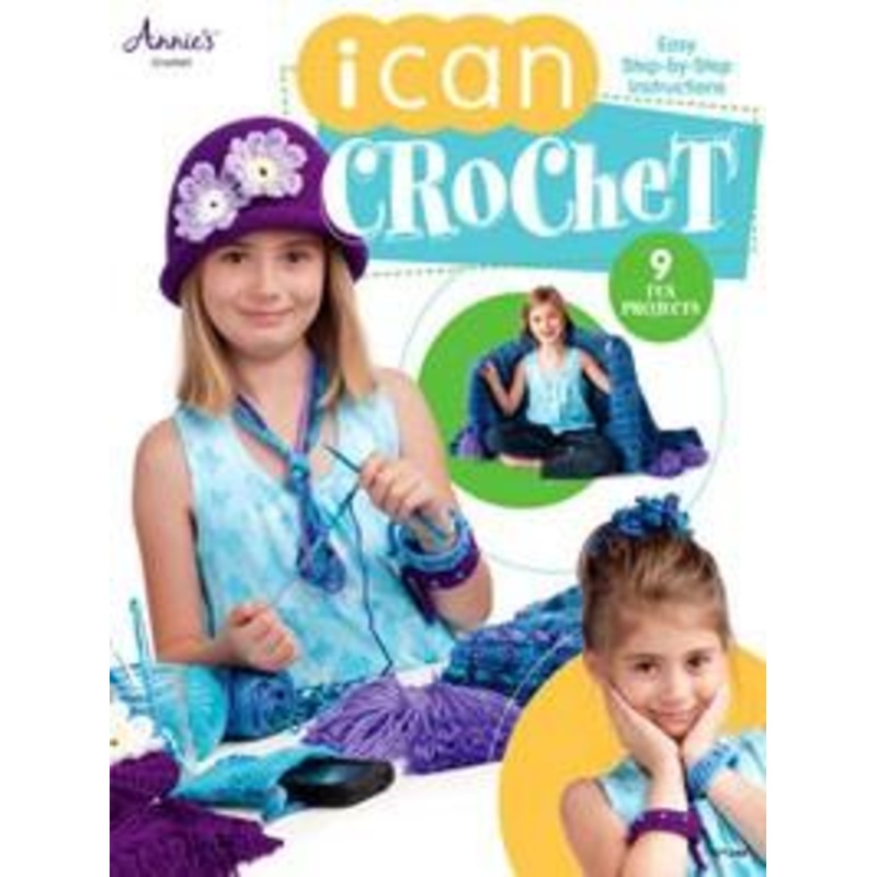 I Can Crochet: 9 Fun Projects - Easy Step By Step Instructions