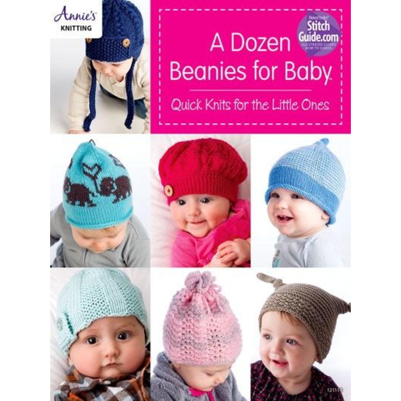 A Dozen Beanies For Babies: Quick Knits For The Little Ones