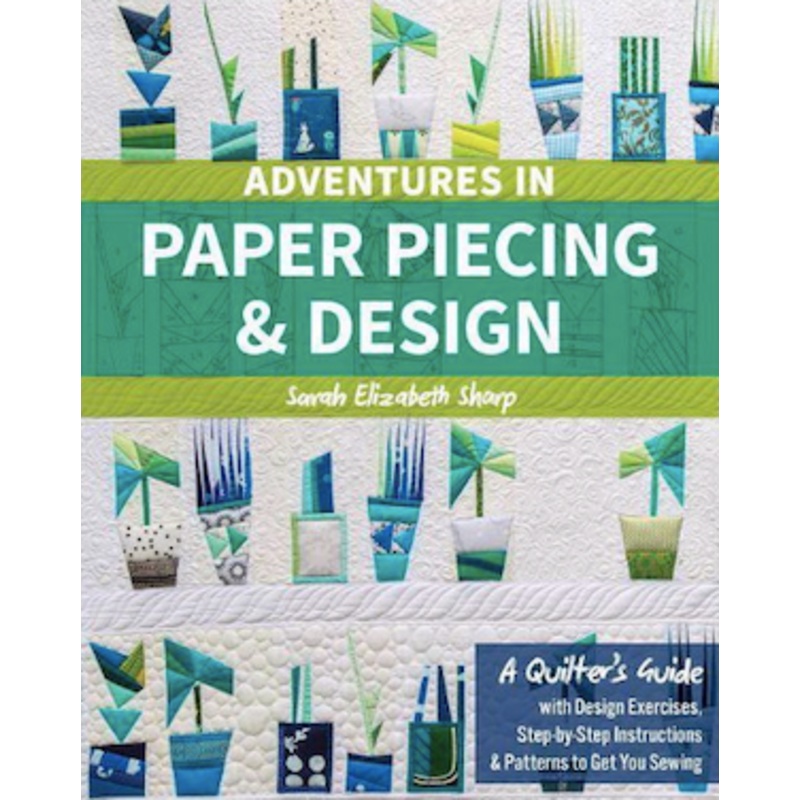 Adventures in Paper Piecing & Design