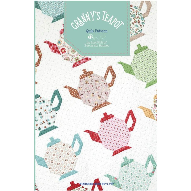 GRANNY'S TEAPOT Quilt Pattern by LORI HOLT