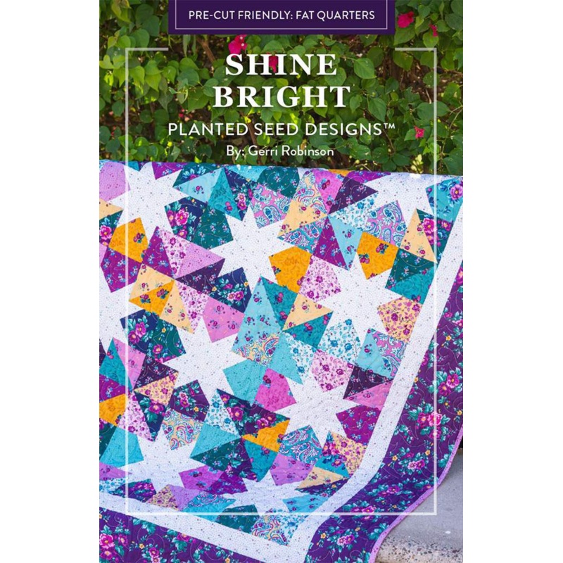 SHIINE BRIGHT Quilt Pattern by Geri Robinson