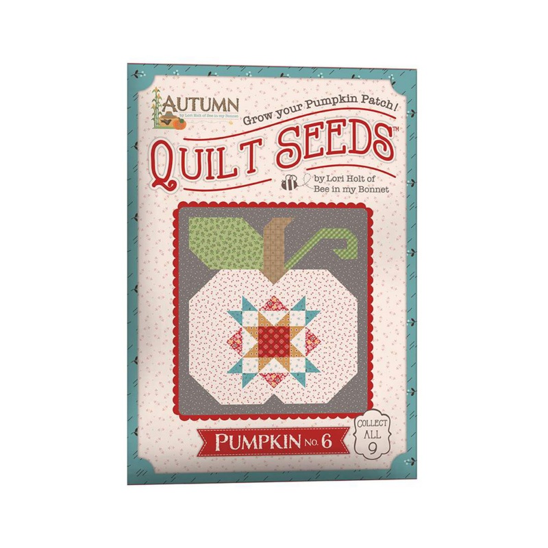 AUTUMN Quilt Seeds Pattern NO. 6 by Lori Holt