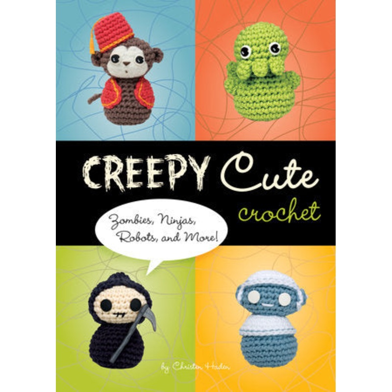 Creepy Cute Crochet - Christen Haden