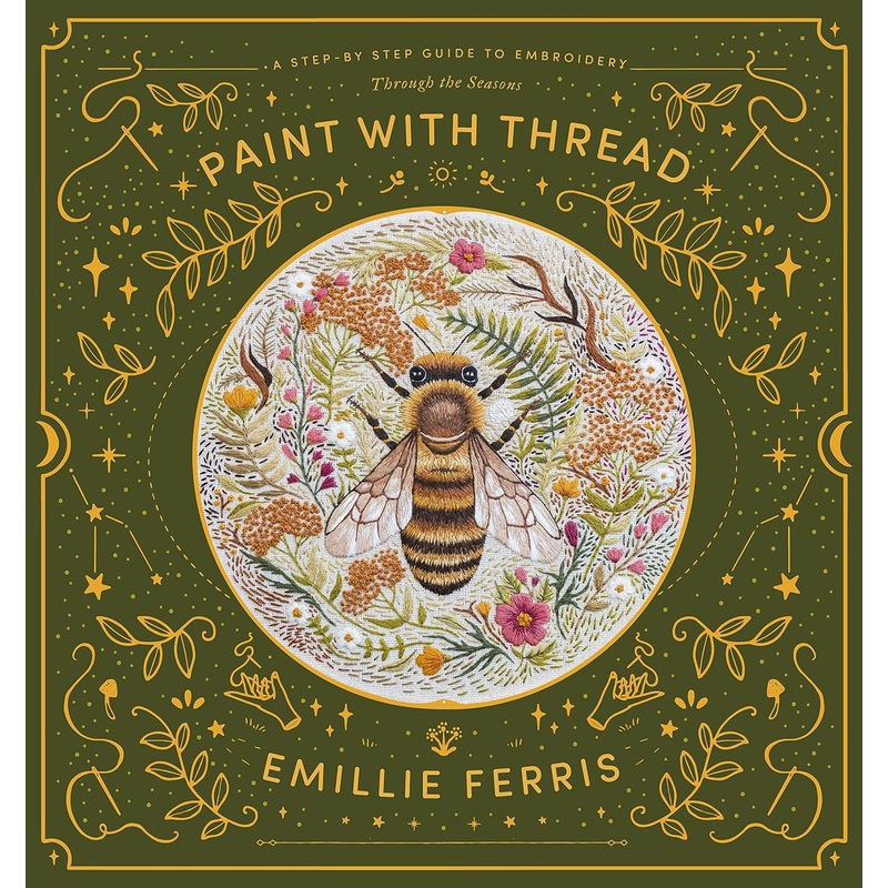 Paint with Thread: Through the Seasons - Emillie Ferris