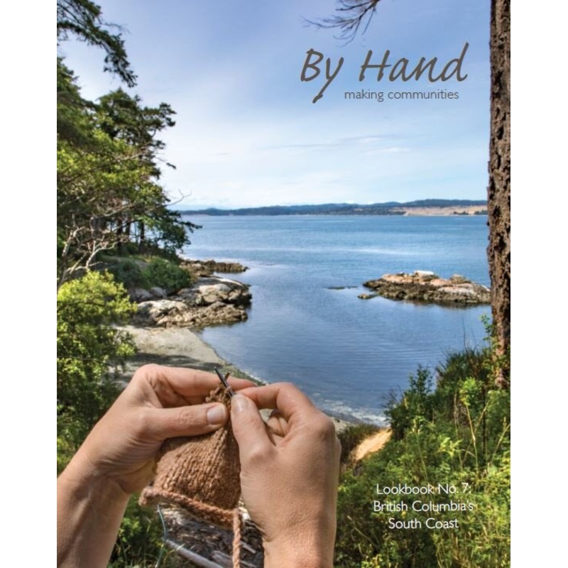 By Hand: Making Communities - No. 7 British Columbias South Coast