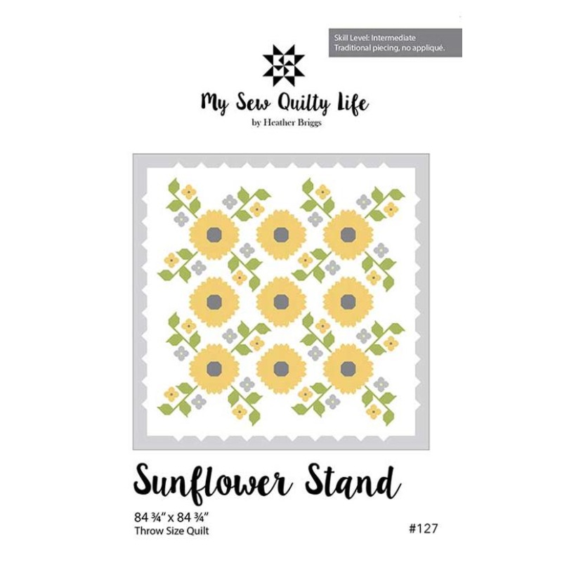 SUNFLOWER STAND Quilt Pattern by MY SEW QUILTY LIFE