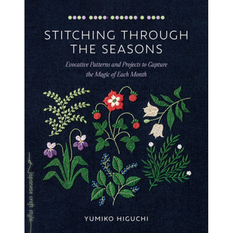 Stitching Through the Seasons - Yumiko Higuchi