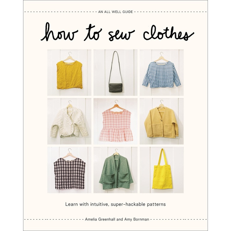 How to Sew Clothes - Amelia Greenhall & Amy Bornman