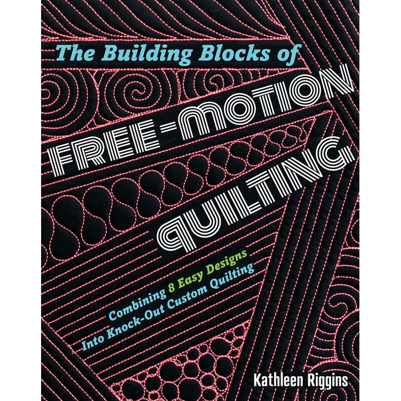 The Building Blocks of Free-motion Quilting