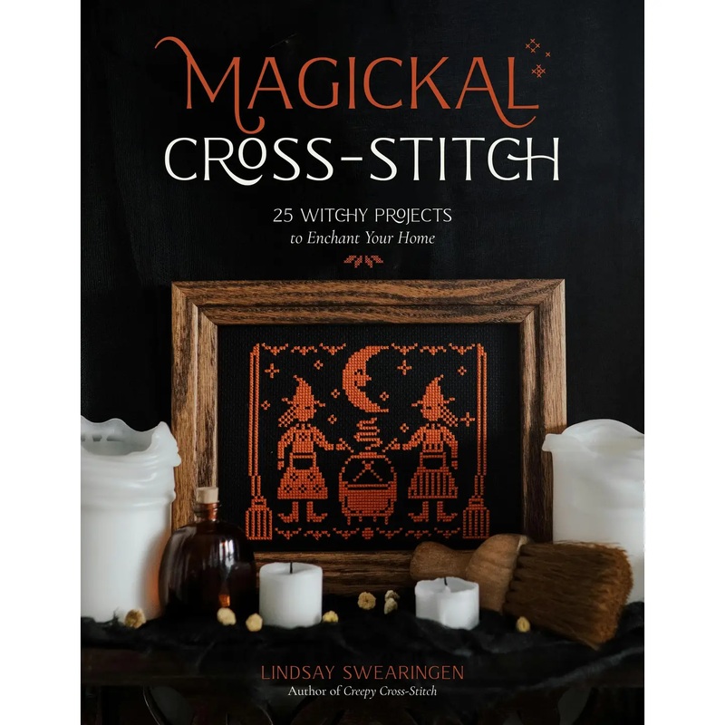 Magickal Cross-Stitch: 25 Witchy Home Enchantment Projects