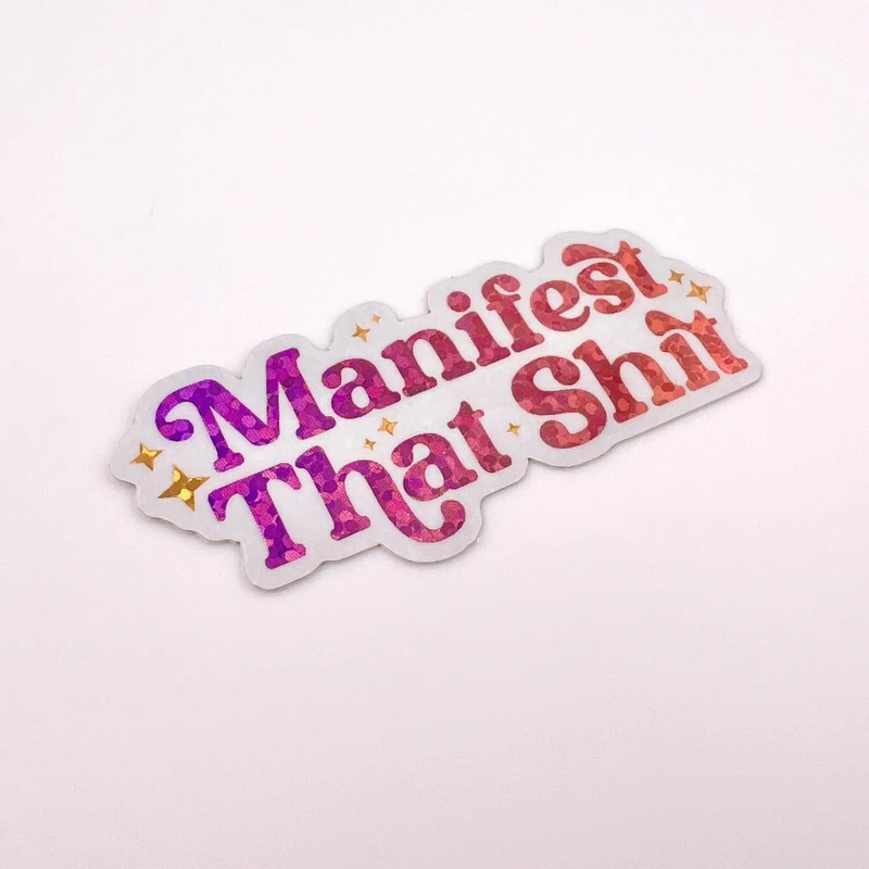 Manifest that Shit
