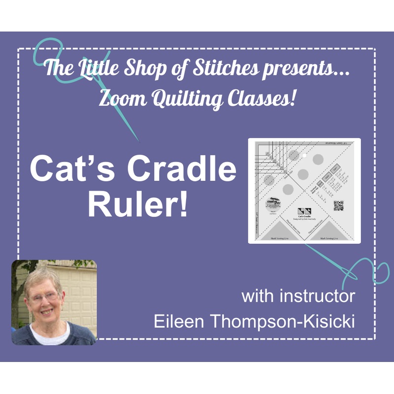 Zoom Class - Cat's Cradle Ruler with Eileen - Nov 20