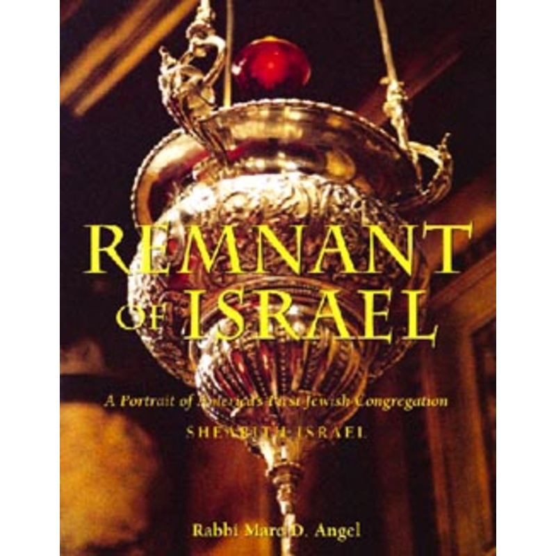 Remnant Of Israel: A Portrait of America's First Jewish Congregation