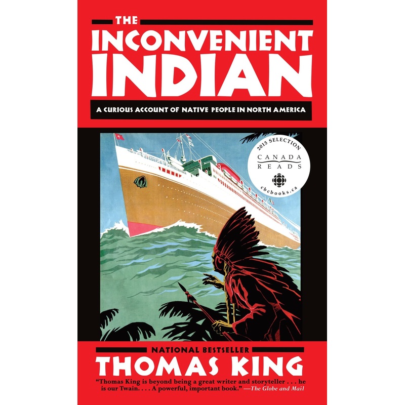 The Inconvenient Indian: A Curious Account of Native People in North America