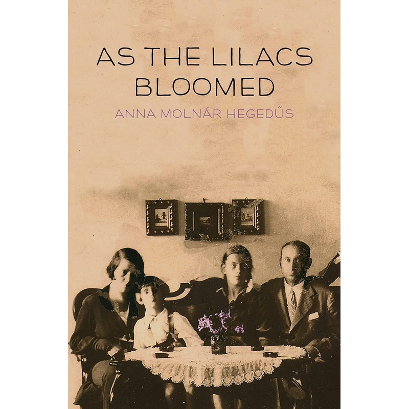 As the Lilacs Bloomed (The Azrieli Series of Holocaust Survivor Memoirs)