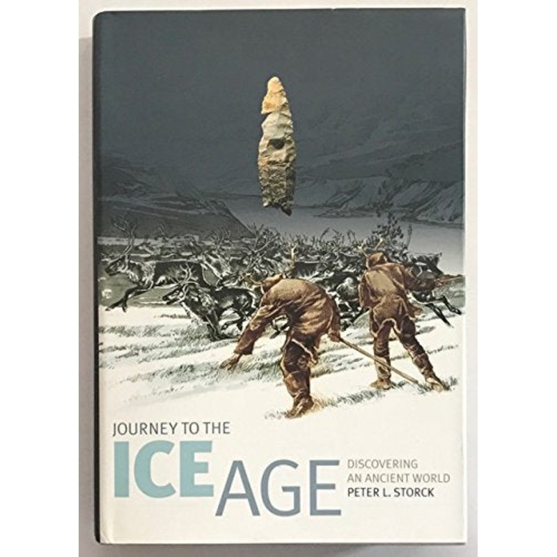 Journey to the Ice Age: Discovering an Ancient World