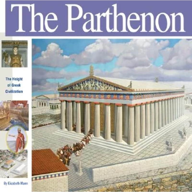 The Parthenon: The Height of Greek Civilization Hardcover