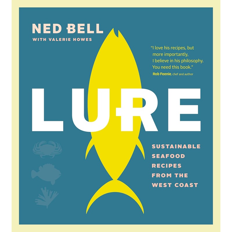 Lure: Sustainable Seafood Recipes from the West Coast