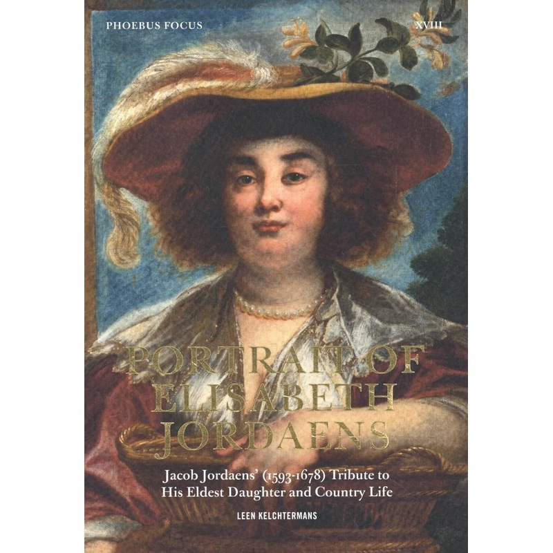Portrait of Elisabeth Jordaens  Jacob Jordaens (15931678) Tribute to His Eldest Daughter and Country Life