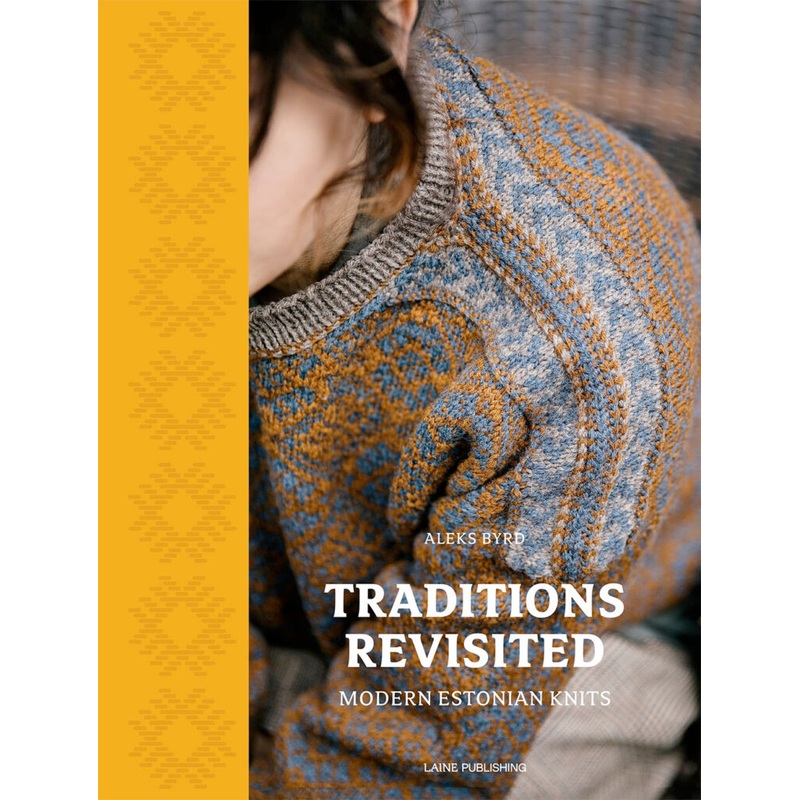 Traditions Revisited:Modern Estonian Knits